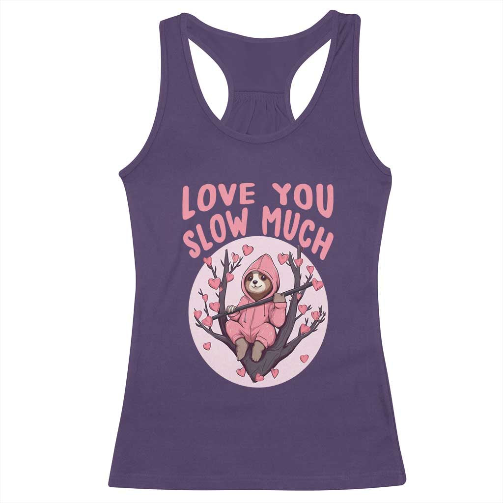Valentine's Day Racerback Tank Top Love You Slow Much Funny Sloth Hearts Cute Lazy TS09 Purple Print Your Wear