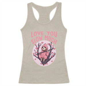 Valentine's Day Racerback Tank Top Love You Slow Much Funny Sloth Hearts Cute Lazy TS09 Sand Print Your Wear