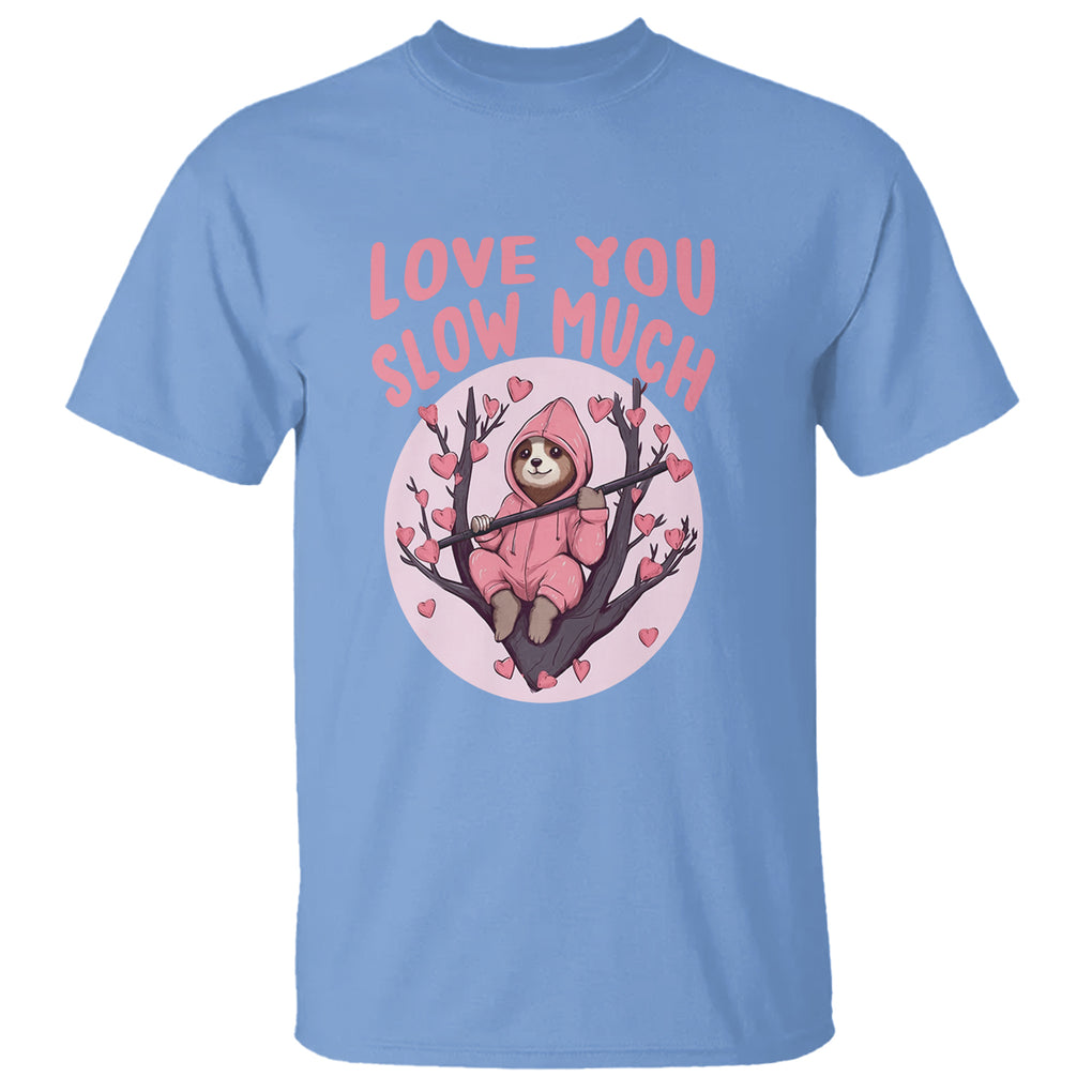 Valentine's Day T Shirt Love You Slow Much Funny Sloth Hearts Cute Lazy TS09 Carolina Blue Printyourwear