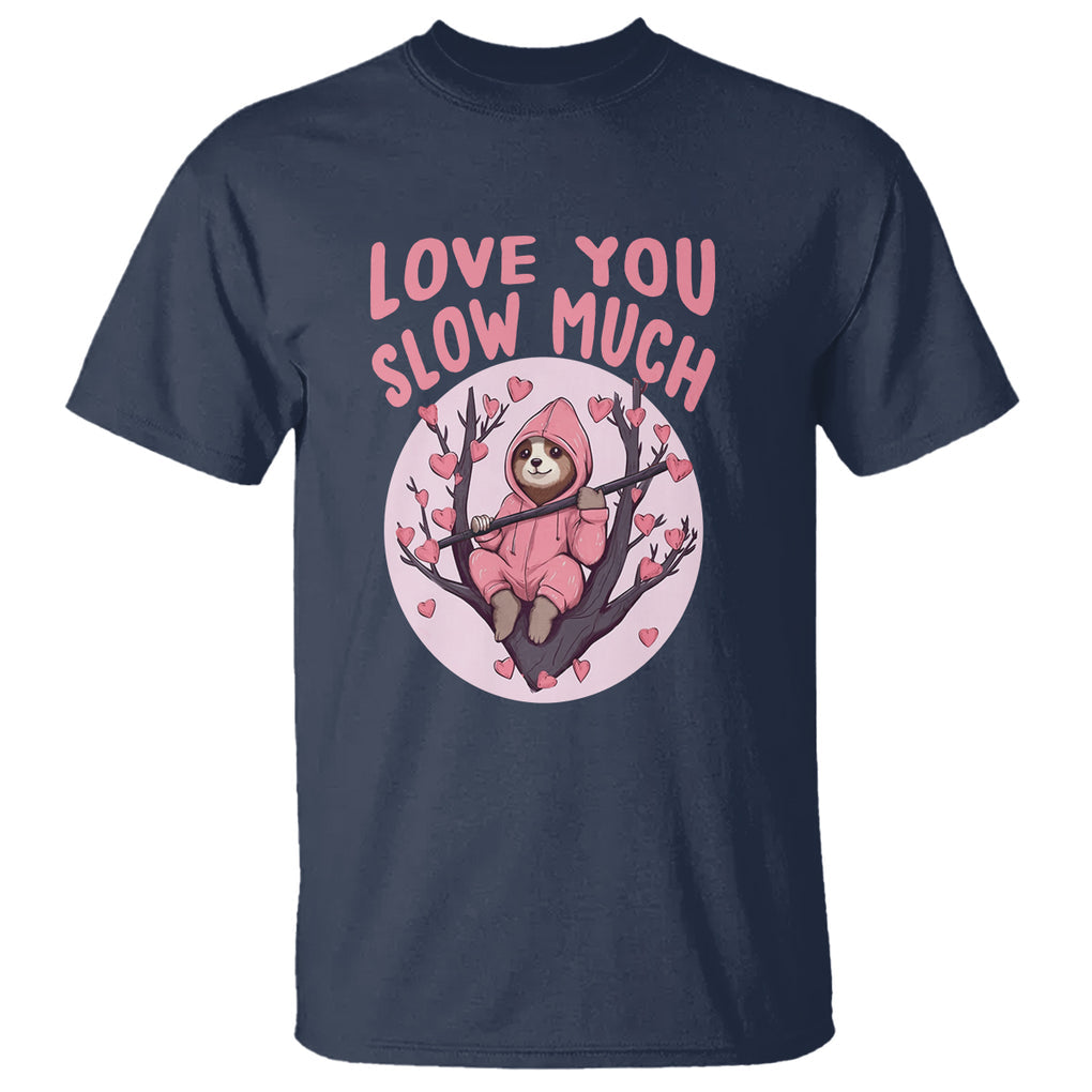 Valentine's Day T Shirt Love You Slow Much Funny Sloth Hearts Cute Lazy TS09 Navy Printyourwear