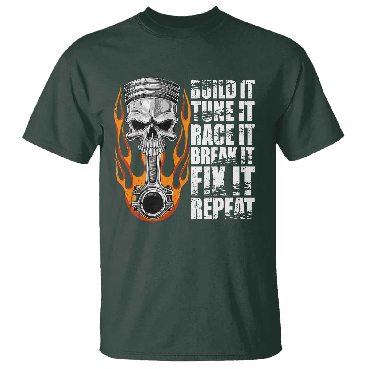 Racing Car T Shirt Build It Tune It Race It Break It TS09 Dark Forest Green Print Your Wear