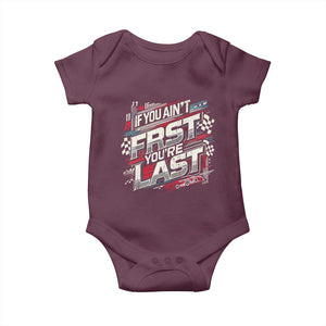Racing Car Baby Onesie If You Ain't First You're Last TS09 Maroon Print Your Wear
