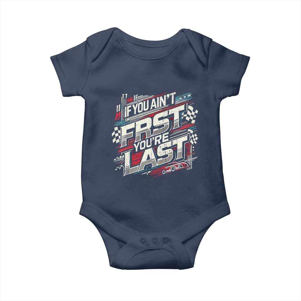 Racing Car Baby Onesie If You Ain't First You're Last TS09 Navy Print Your Wear