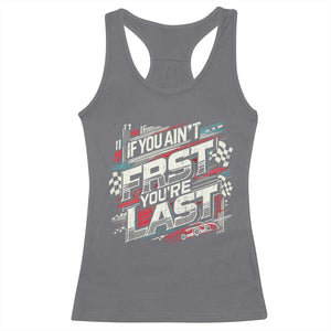 Racing Car Racerback Tank Top If You Ain't First You're Last TS09 Charcoal Print Your Wear