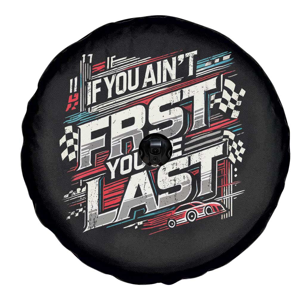Racing Car Spare Tire Cover If You Ain't First You're Last TS09 Print Your Wear