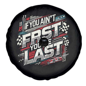 Racing Car Spare Tire Cover If You Ain't First You're Last TS09 Print Your Wear