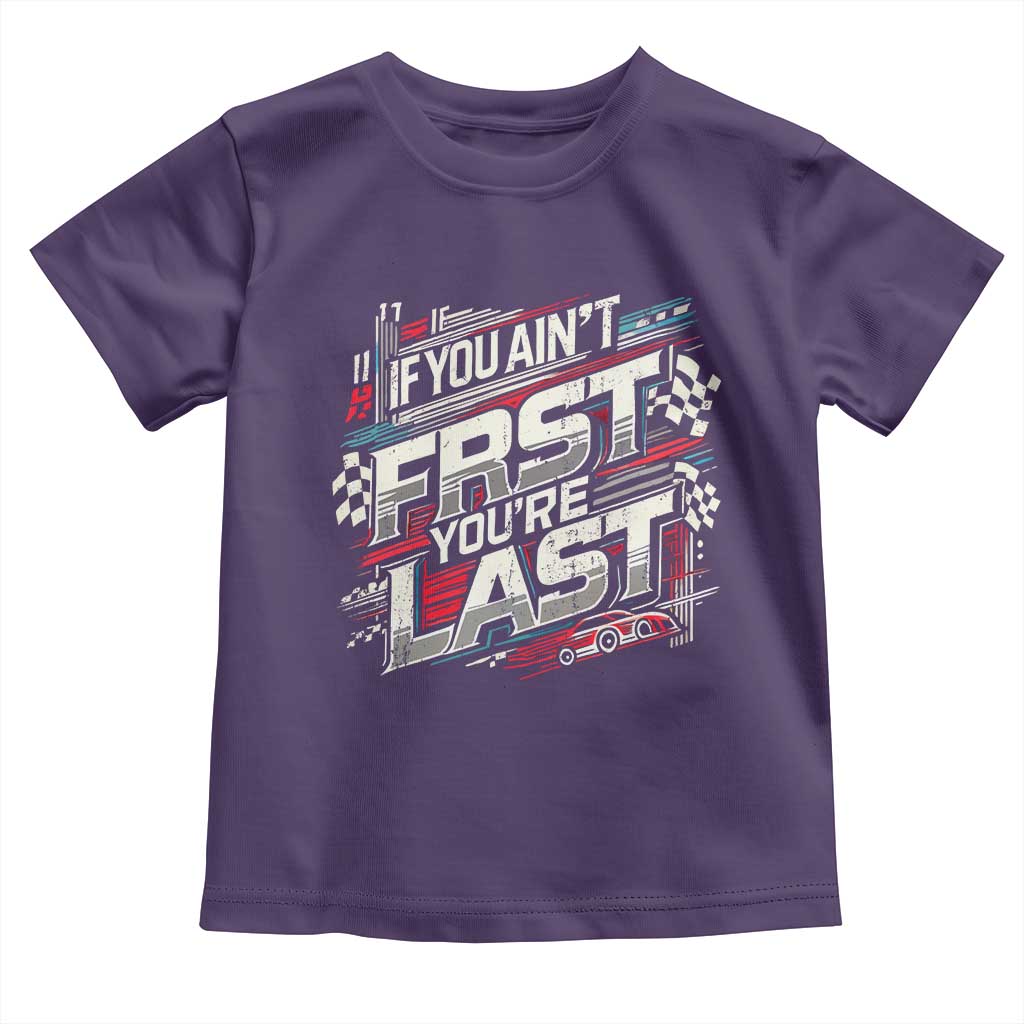 Racing Car Toddler T Shirt If You Ain't First You're Last TS09 Purple Print Your Wear