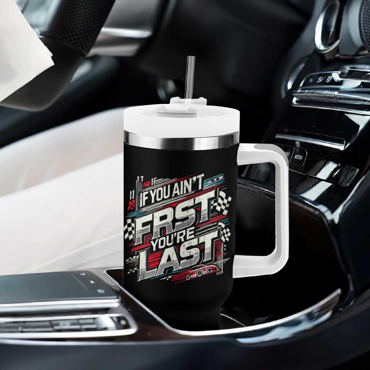 Racing Car Tumbler With Handle If You Ain't First You're Last TS09 Print Your Wear
