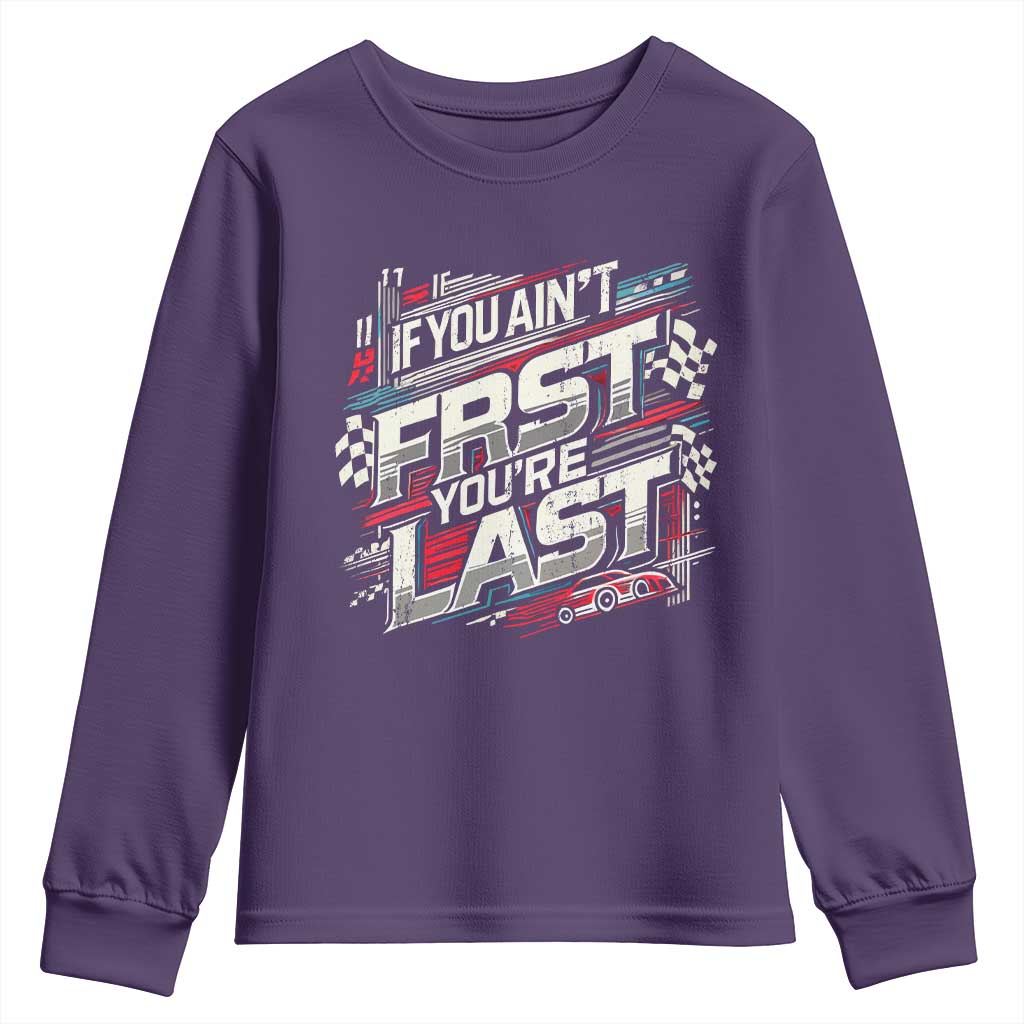 Racing Car Youth Sweatshirt If You Ain't First You're Last TS09 Purple Print Your Wear