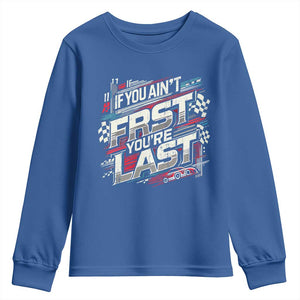 Racing Car Youth Sweatshirt If You Ain't First You're Last TS09 Royal Blue Print Your Wear