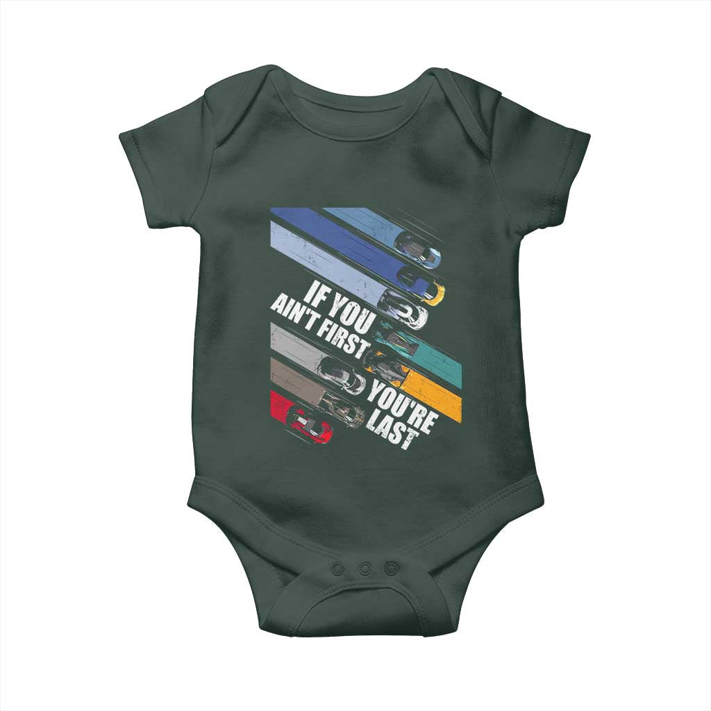 Car Racer Baby Onesie If You Ain't First You're Last TS09 Print Your Wear