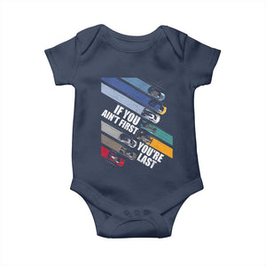 Car Racer Baby Onesie If You Ain't First You're Last TS09 Navy Print Your Wear