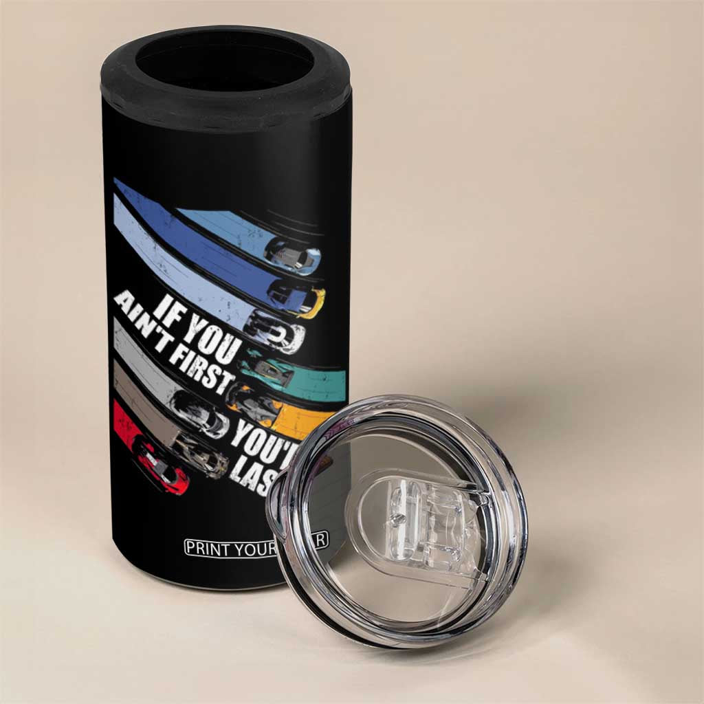 Car Racer 4 in 1 Can Cooler Tumbler If You Ain't First You're Last TS09 Print Your Wear