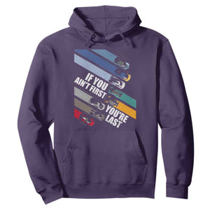 Car Racer Hoodie If You Ain't First You're Last TS09 Purple Print Your Wear