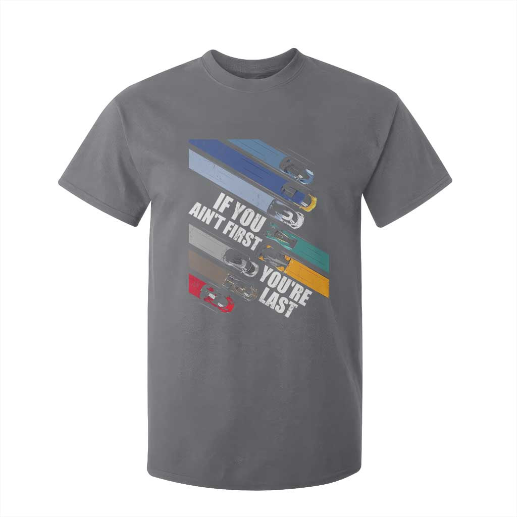 Car Racer T Shirt For Kid If You Ain't First You're Last TS09 Charcoal Print Your Wear