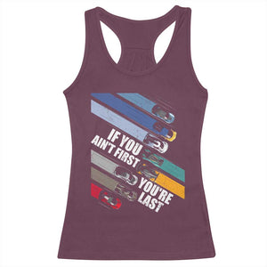Car Racer Racerback Tank Top If You Ain't First You're Last TS09 Maroon Print Your Wear