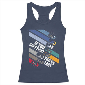 Car Racer Racerback Tank Top If You Ain't First You're Last TS09 Navy Print Your Wear