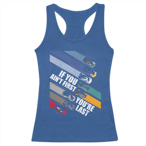 Car Racer Racerback Tank Top If You Ain't First You're Last TS09 Royal Blue Print Your Wear