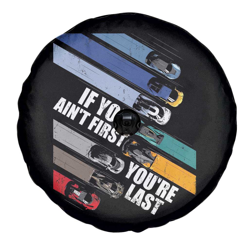 Car Racer Spare Tire Cover If You Ain't First You're Last TS09 Print Your Wear