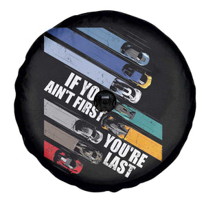 Car Racer Spare Tire Cover If You Ain't First You're Last TS09 Print Your Wear
