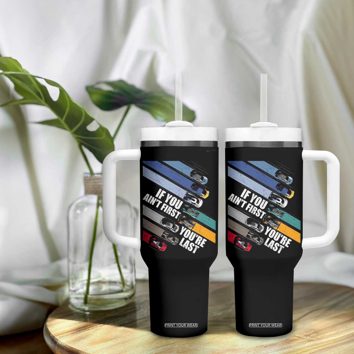 Car Racer Tumbler With Handle If You Ain't First You're Last TS09 Print Your Wear