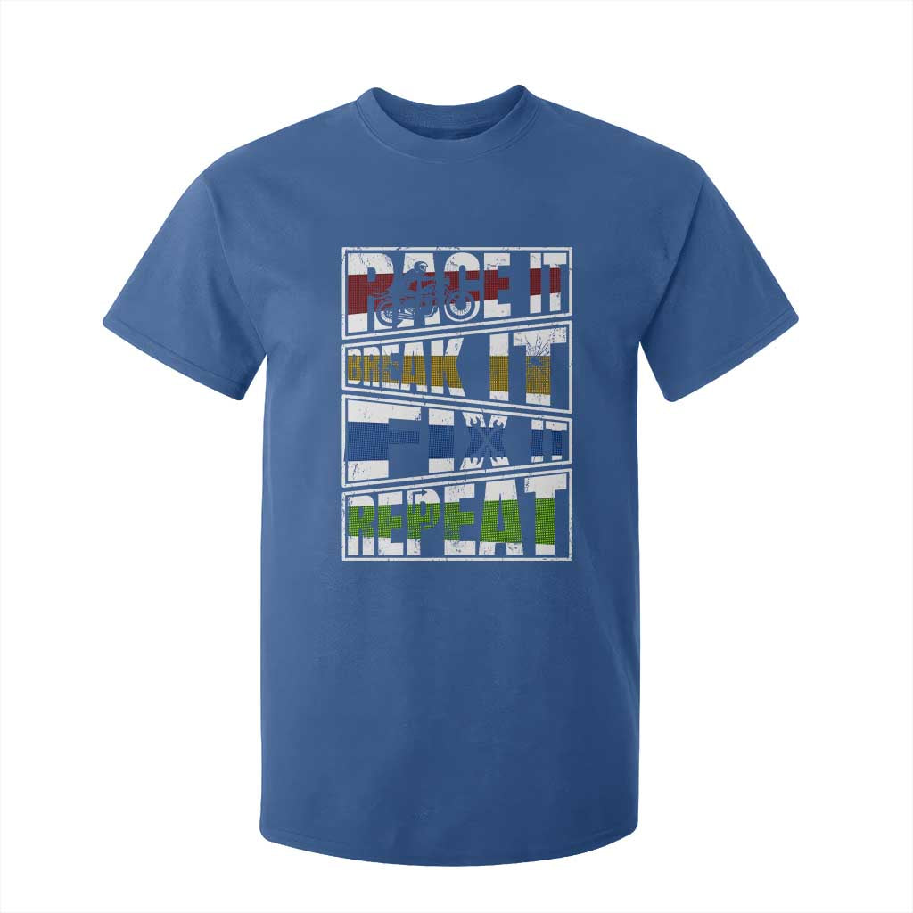 Racing T Shirt For Kid Race It Break It Fix It Repeat Racer TS09 Royal Blue Print Your Wear