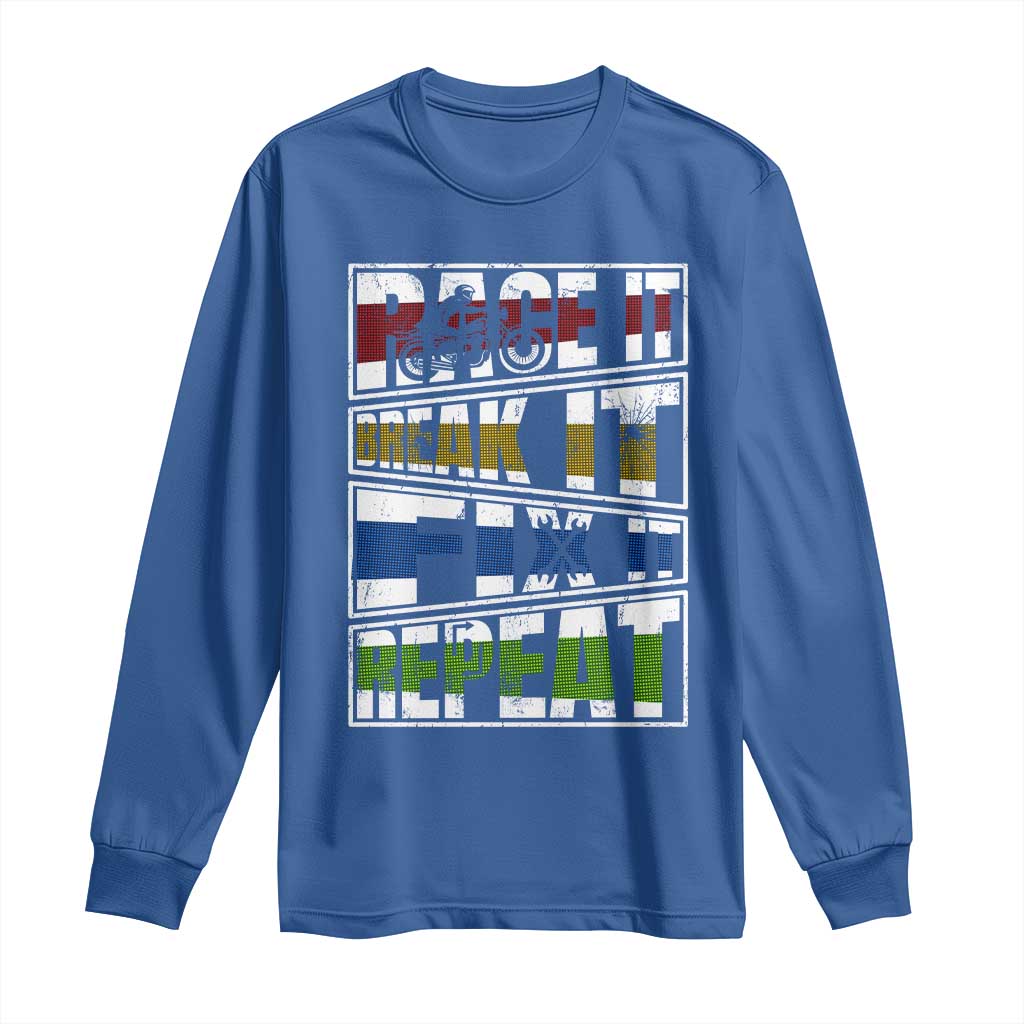 Racing Long Sleeve Shirt Race It Break It Fix It Repeat Racer TS09 Royal Blue Print Your Wear