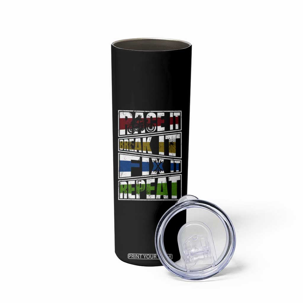 Racing Skinny Tumbler Race It Break It Fix It Repeat Racer TS09 Print Your Wear