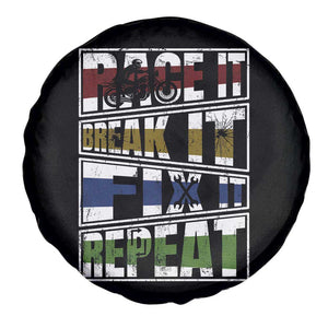 Racing Spare Tire Cover Race It Break It Fix It Repeat Racer TS09 Print Your Wear
