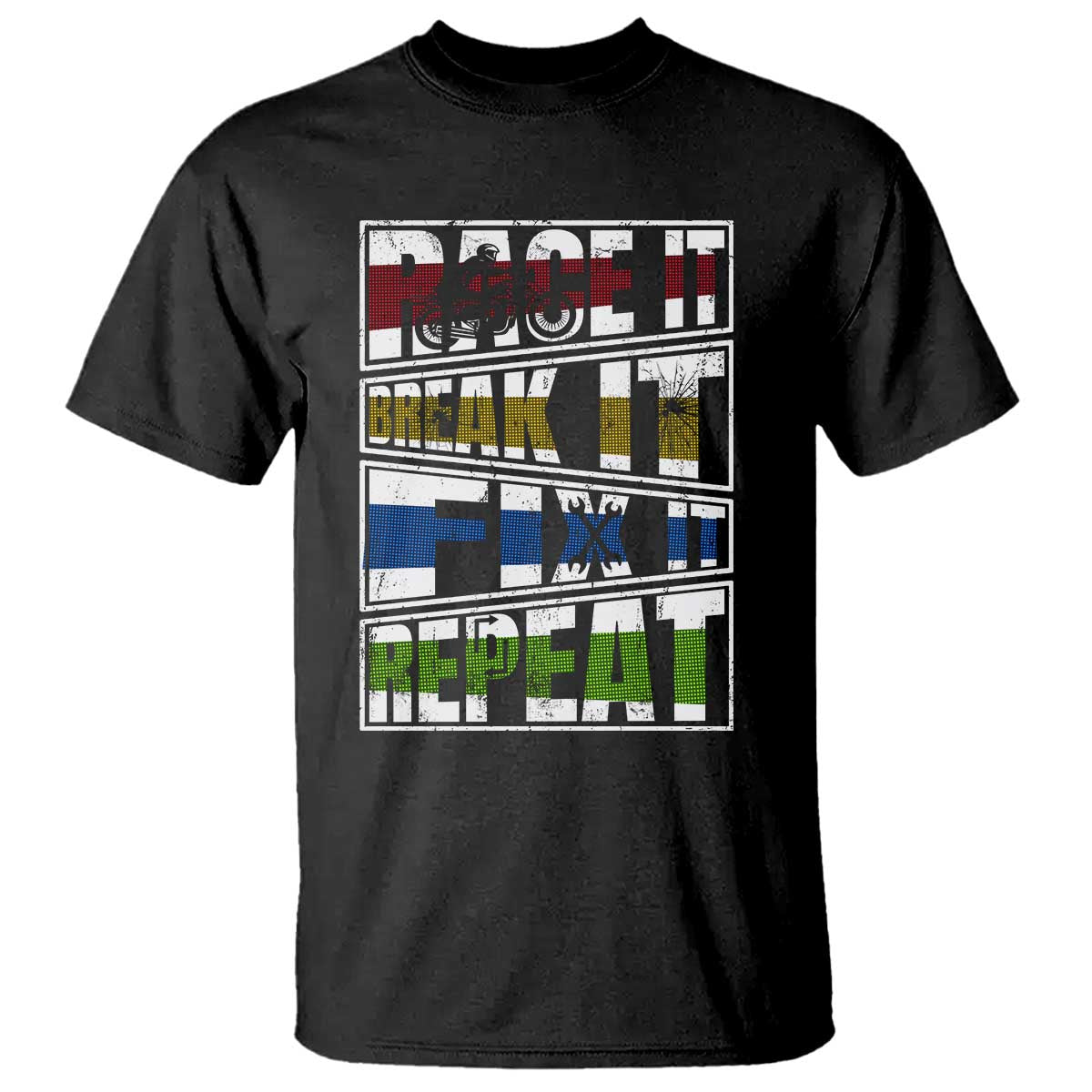 Racing T Shirt Race It Break It Fix It Repeat Racer TS09 Black Print Your Wear