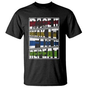 Racing T Shirt Race It Break It Fix It Repeat Racer TS09 Black Print Your Wear