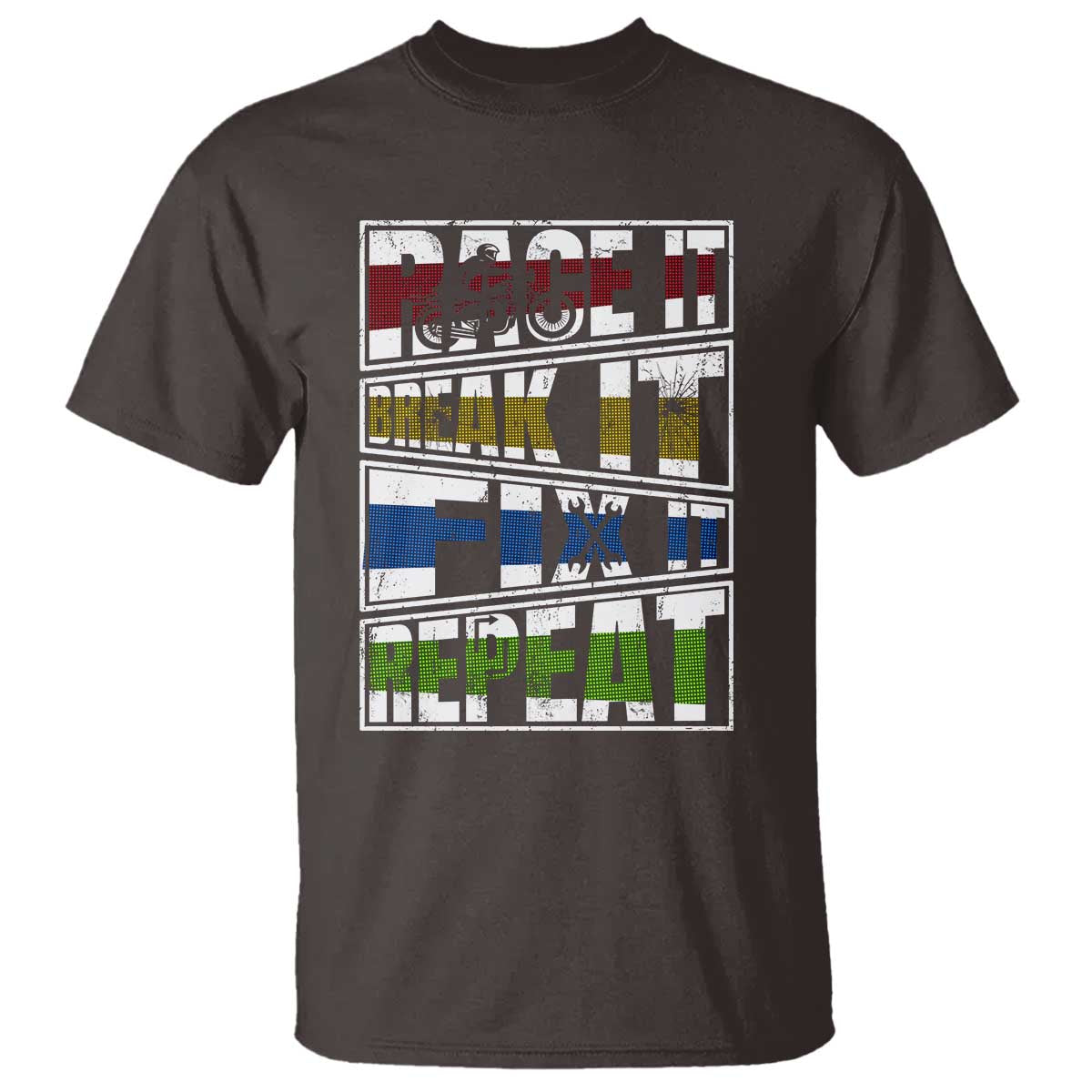 Racing T Shirt Race It Break It Fix It Repeat Racer TS09 Dark Chocolate Print Your Wear