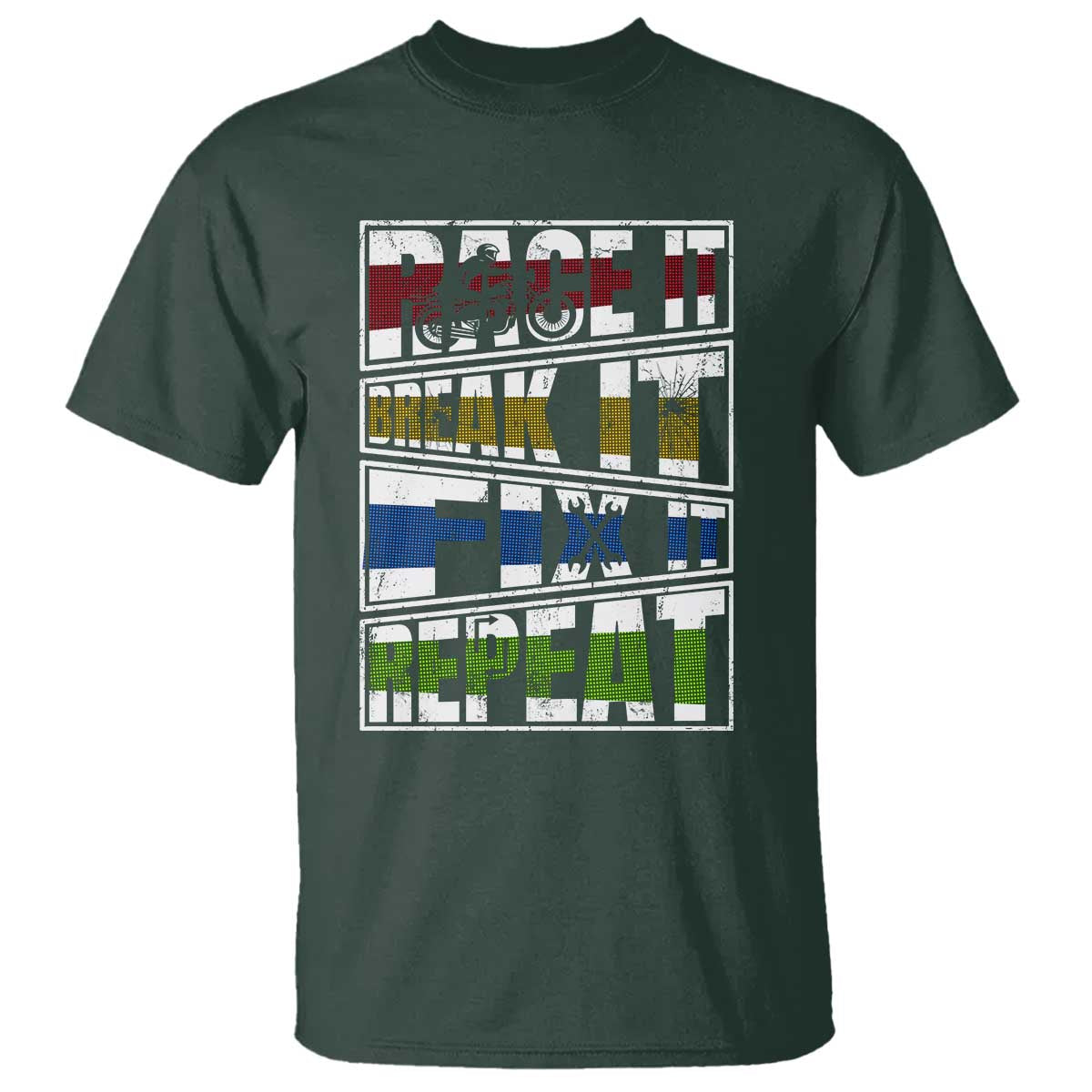 Racing T Shirt Race It Break It Fix It Repeat Racer TS09 Dark Forest Green Print Your Wear