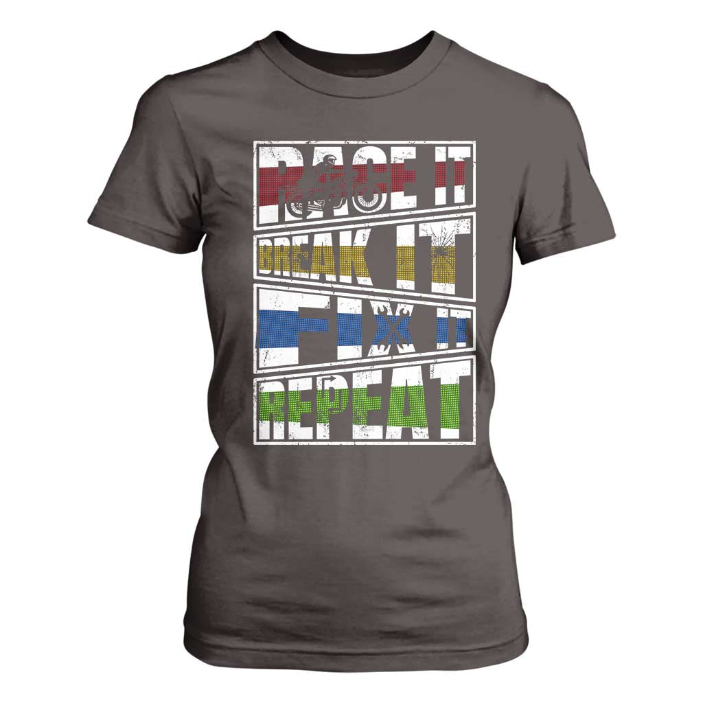 Racing T Shirt For Women Race It Break It Fix It Repeat Racer TS09 Dark Chocolate Print Your Wear