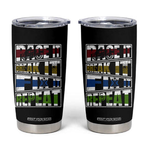 Racing Tumbler Cup Race It Break It Fix It Repeat Racer TS09 Black Print Your Wear