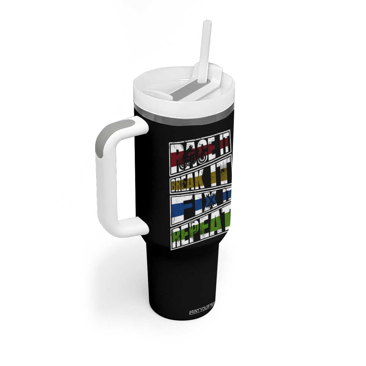 Racing Tumbler With Handle Race It Break It Fix It Repeat Racer TS09 Print Your Wear