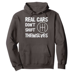 Racing Car Hoodie Real Cars Don't Shift Themselves TS09 Dark Chocolate Print Your Wear