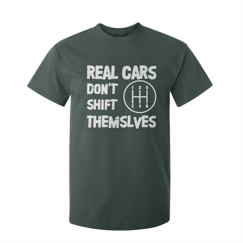 Racing Car T Shirt For Kid Real Cars Don't Shift Themselves TS09 Dark Forest Green Print Your Wear