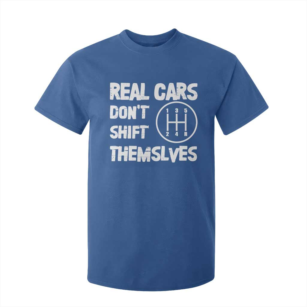 Racing Car T Shirt For Kid Real Cars Don't Shift Themselves TS09 Royal Blue Print Your Wear