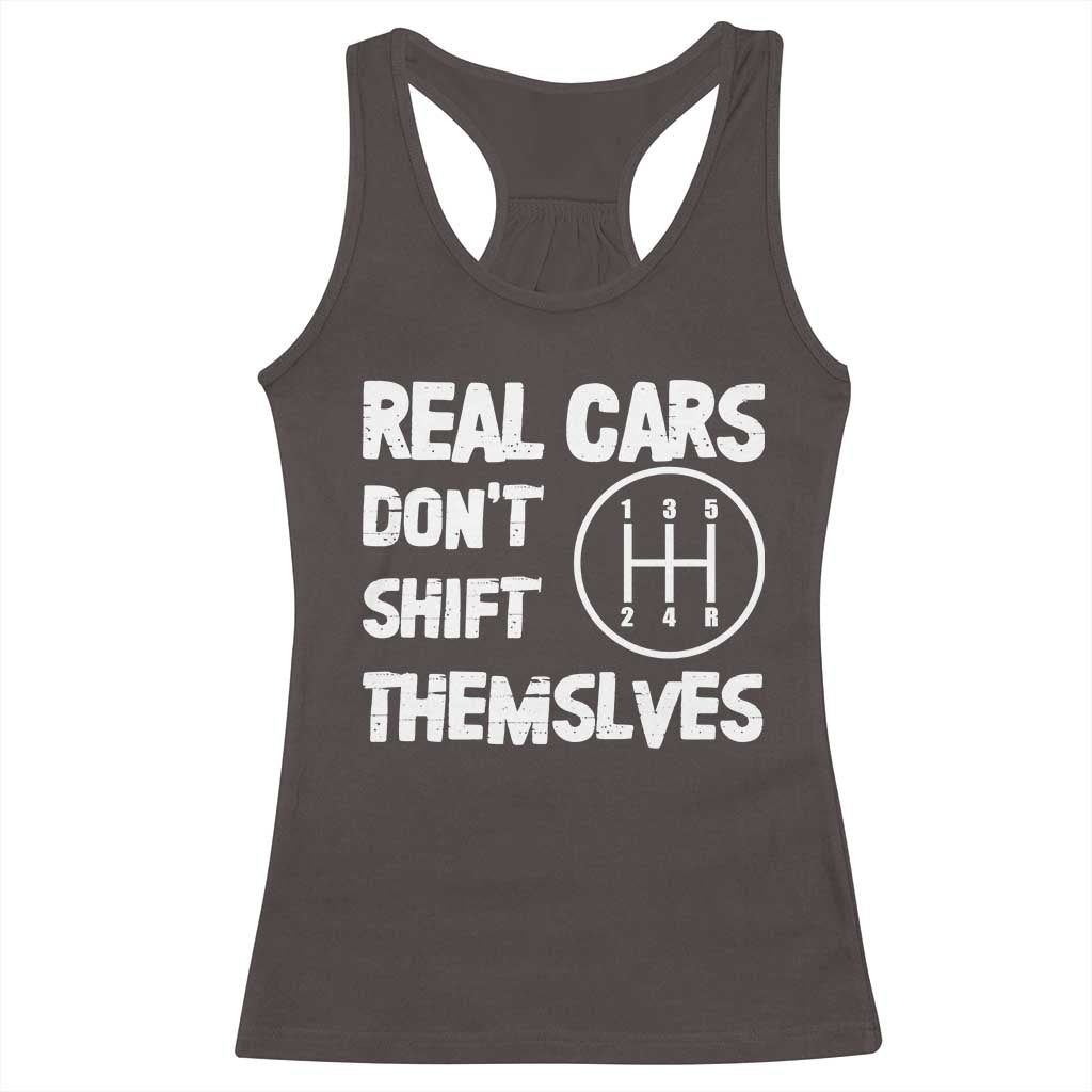 Racing Car Racerback Tank Top Real Cars Don't Shift Themselves TS09 Dark Chocolate Print Your Wear