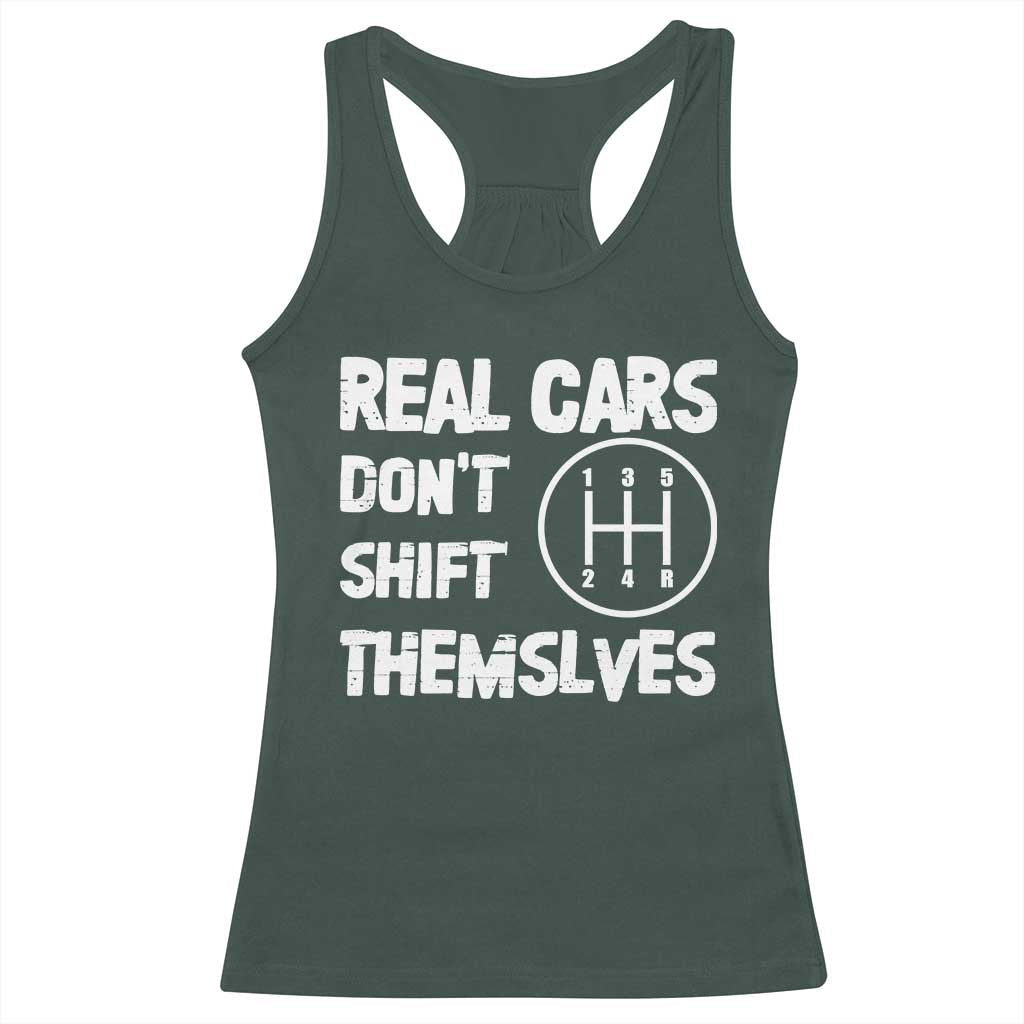 Racing Car Racerback Tank Top Real Cars Don't Shift Themselves TS09 Dark Forest Green Print Your Wear