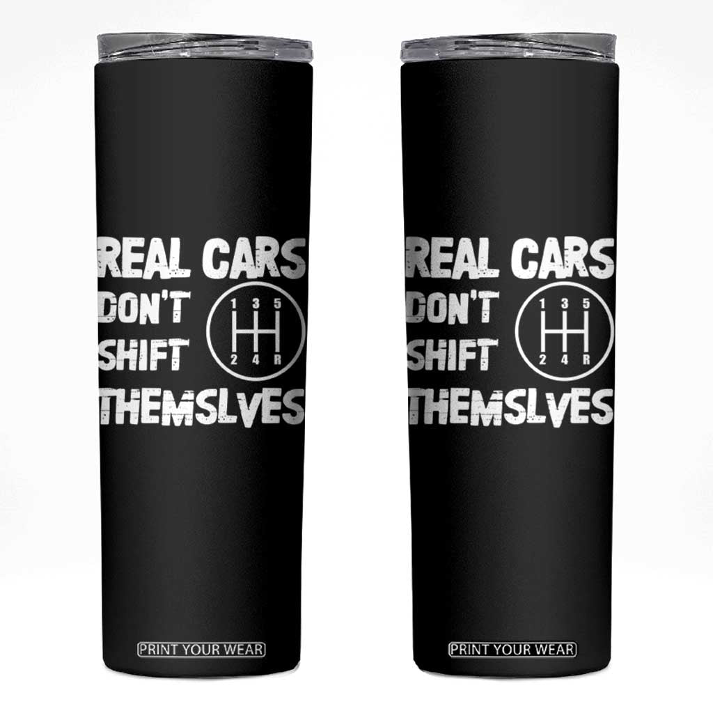 Racing Car Skinny Tumbler Real Cars Don't Shift Themselves TS09 Black Print Your Wear