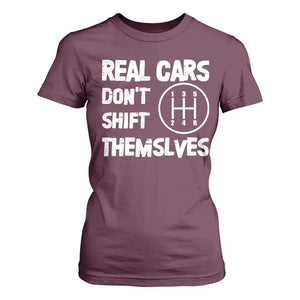 Racing Car T Shirt For Women Real Cars Don't Shift Themselves TS09 Maroon Print Your Wear