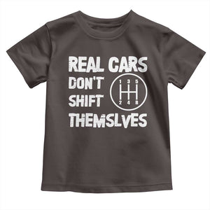 Racing Car Toddler T Shirt Real Cars Don't Shift Themselves TS09 Dark Chocolate Print Your Wear