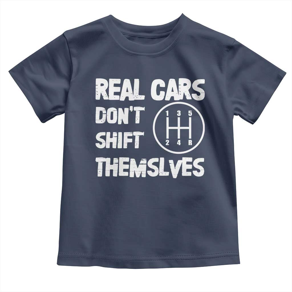 Racing Car Toddler T Shirt Real Cars Don't Shift Themselves TS09 Navy Print Your Wear