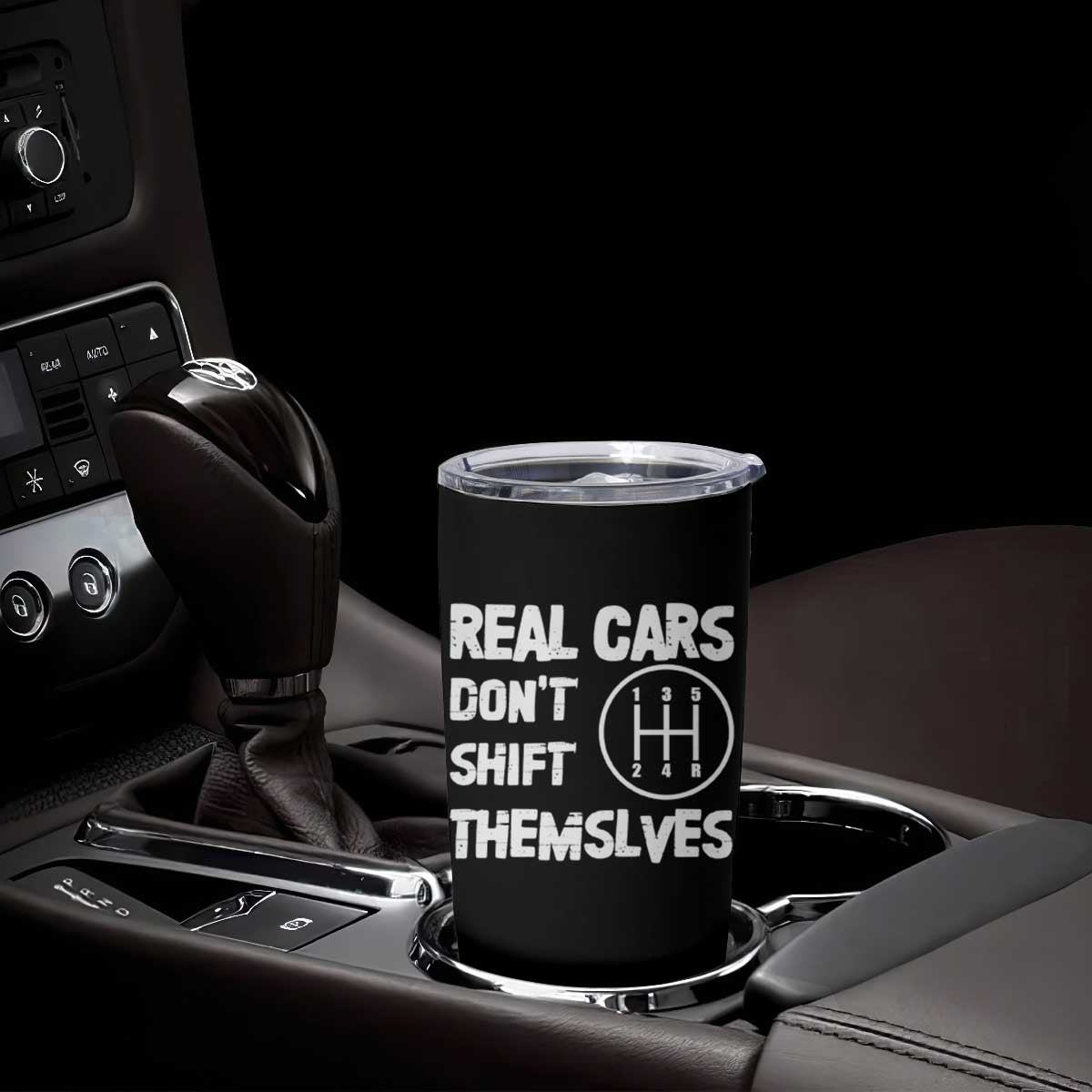 Racing Car Tumbler Cup Real Cars Don't Shift Themselves TS09 Print Your Wear