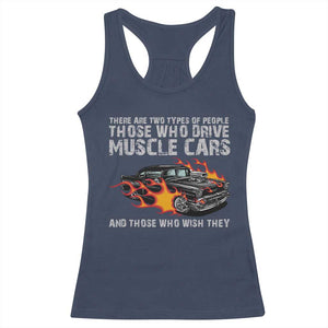 Funny Car Lover Racerback Tank Top Two Types Of People Drive Muscle Cars And Wish They Did TS09 Navy Print Your Wear