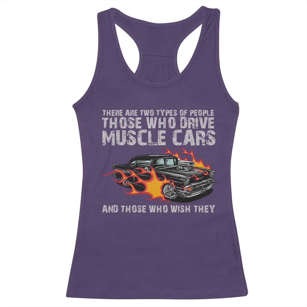 Funny Car Lover Racerback Tank Top Two Types Of People Drive Muscle Cars And Wish They Did TS09 Purple Print Your Wear