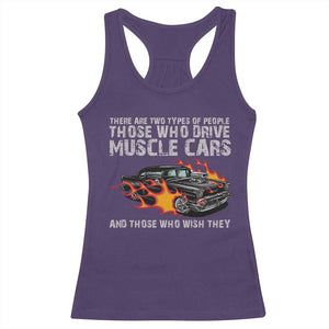 Funny Car Lover Racerback Tank Top Two Types Of People Drive Muscle Cars And Wish They Did TS09 Purple Print Your Wear