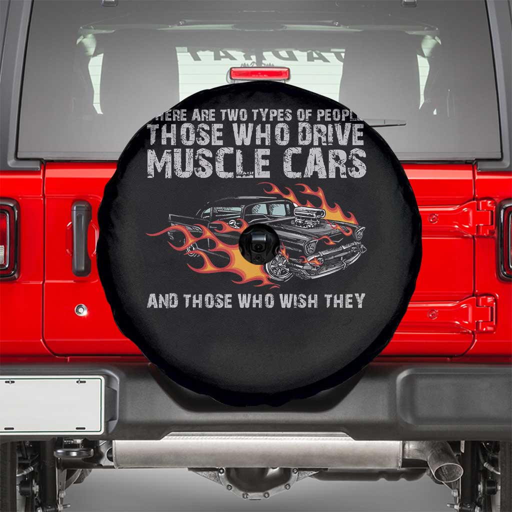 Funny Car Lover Spare Tire Cover Two Types Of People Drive Muscle Cars And Wish They Did TS09 Black Print Your Wear
